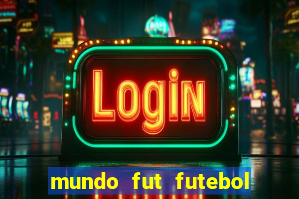 mundo fut futebol ao vivo